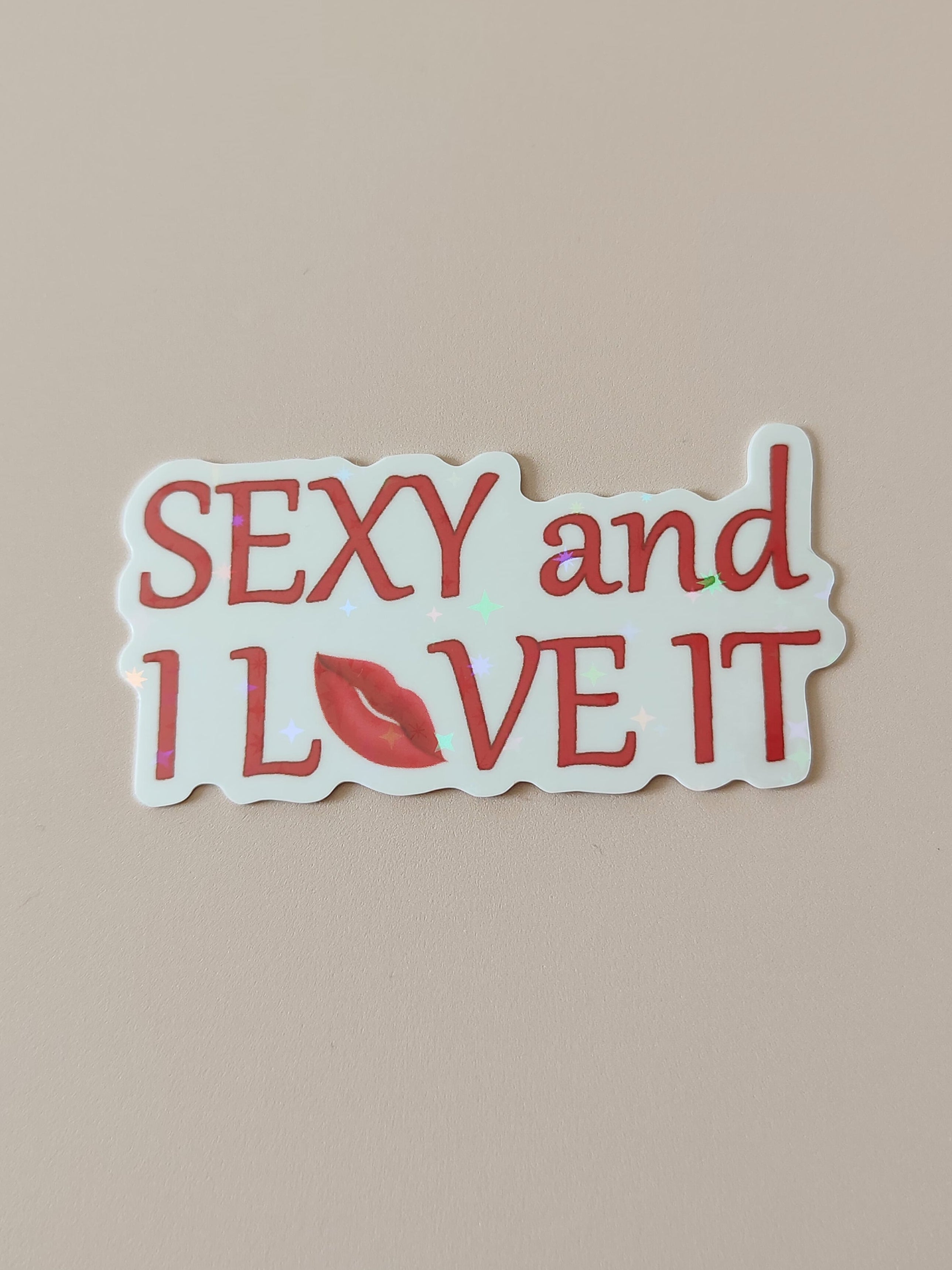 Sticker Holographique sexy and i love it