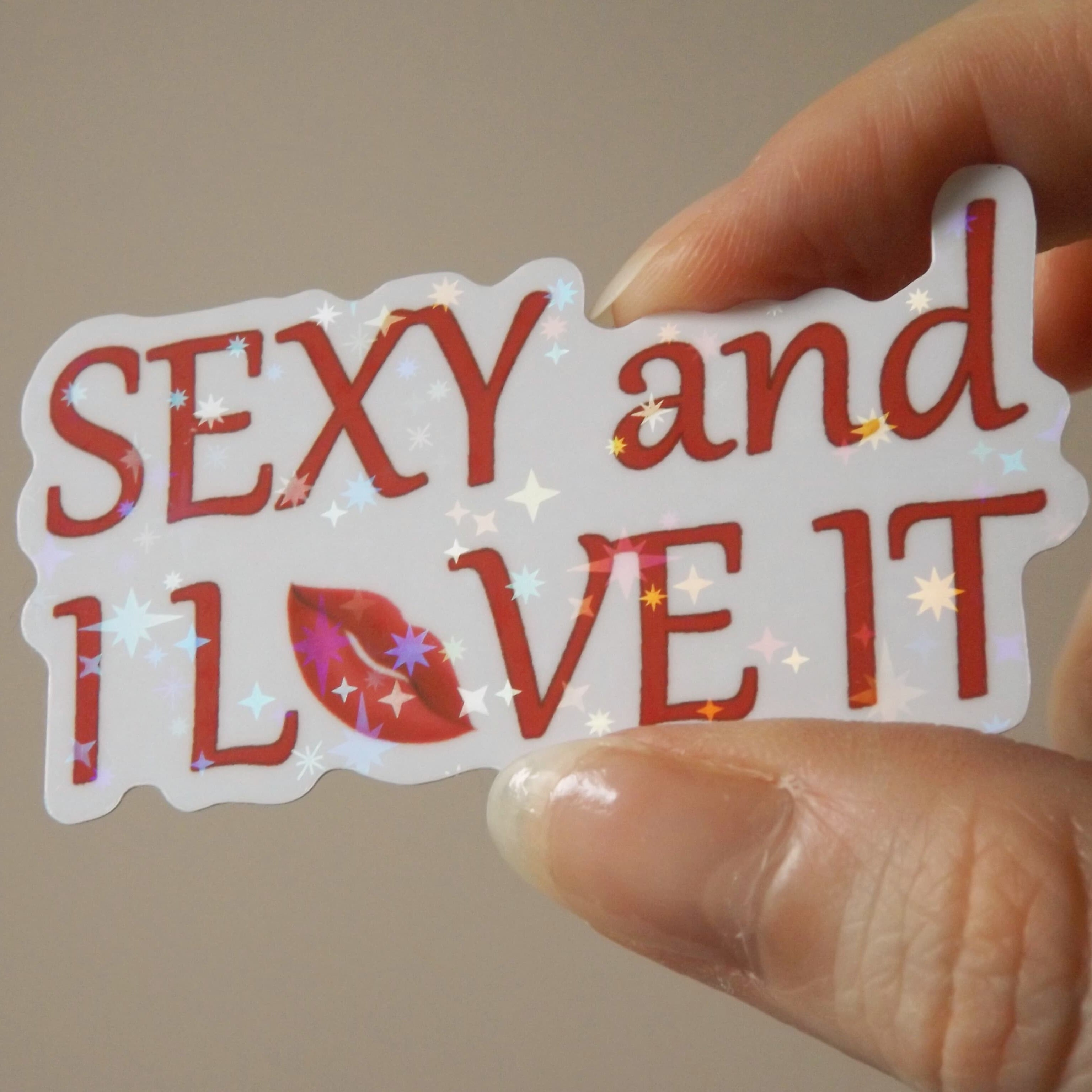Sticker Holographique sexy and i love it